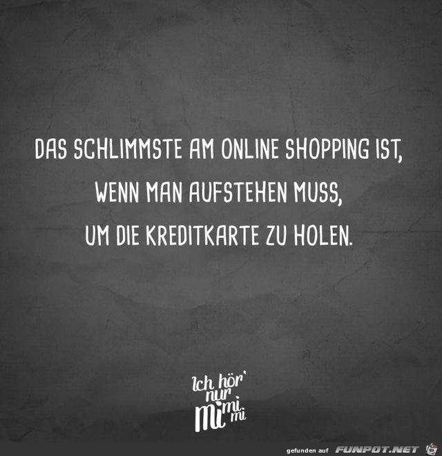 das Schlimmste am online shopping ist das Schlimmste am online shopping ist