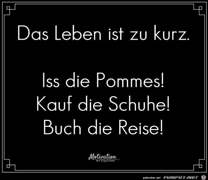 das leben ist zu kurz das leben ist zu kurz