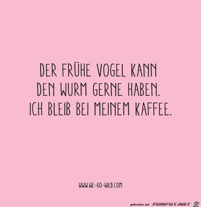 der fruehe vogel kann den wurm der fruehe vogel kann den wurm