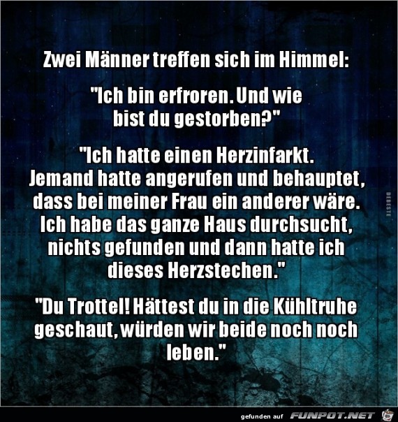 zwei Männer treffen sich im Himmel,.... zwei Männer treffen sich im Himmel,....