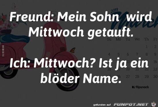 Freund: mein Sohn wird Mittwoch getauft....... Freund: mein Sohn wird Mittwoch getauft.......