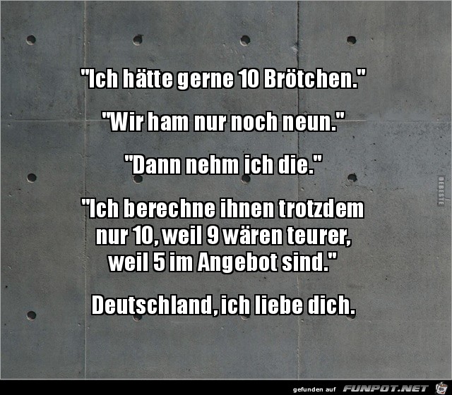 ich hätte gerne 10 Brötchen,....... ich hätte gerne 10 Brötchen,.......