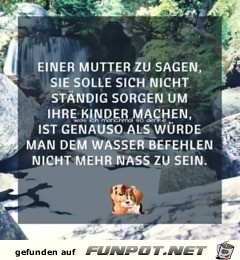 EINER MUTTER ZU SAGEN