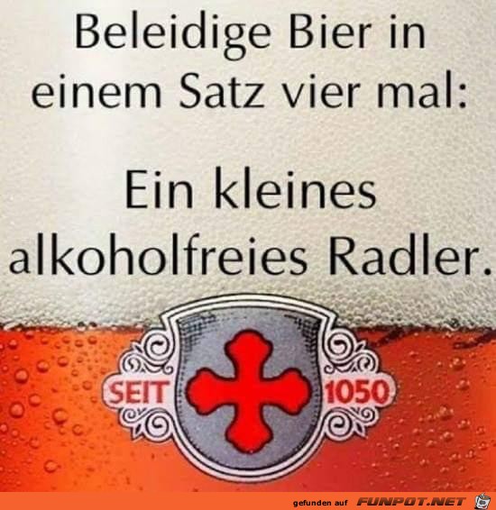 Beleidige Bier in einem Satz vier mal