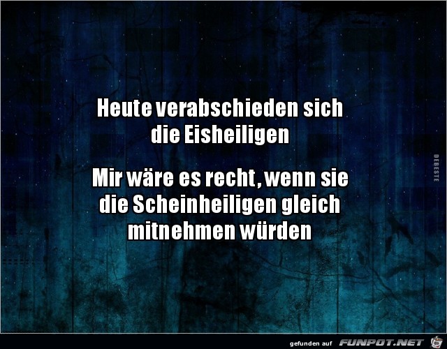 heute verabschieden sich die Eisheiligen....... heute verabschieden sich die Eisheiligen.......