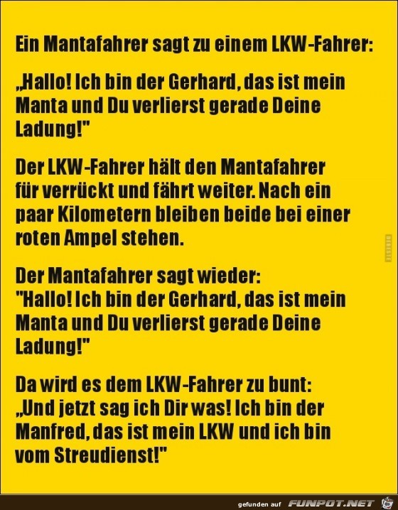 ein Mantafahrer sagt zu einem LKW-Fahrer:......