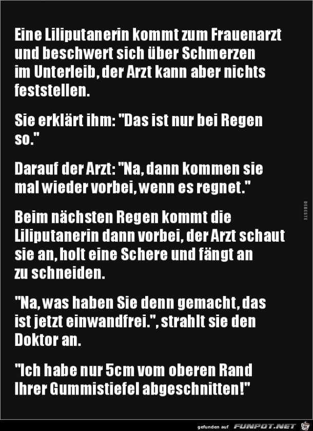 eine Lilliputanerin kommt zum Frauenarzt,....... eine Lilliputanerin kommt zum Frauenarzt,.......
