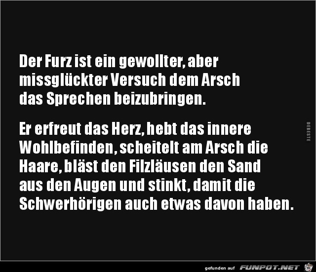 der Furz ist ein gewollter,...... der Furz ist ein gewollter,......