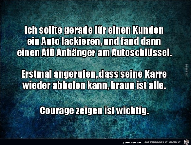 Courage zeigen ist wichtig....... Courage zeigen ist wichtig.......