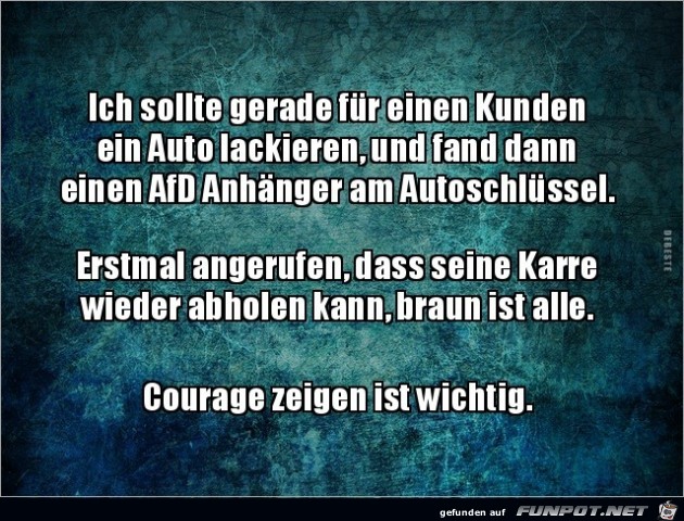 Courage zeigen ist wichtig.......