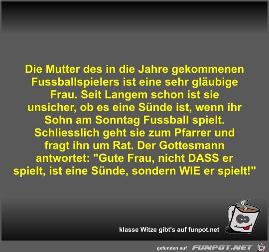 Die Mutter des in die Jahre gekommenen Fussballspielers ist Die Mutter des in die Jahre gekommenen Fussballspielers ist