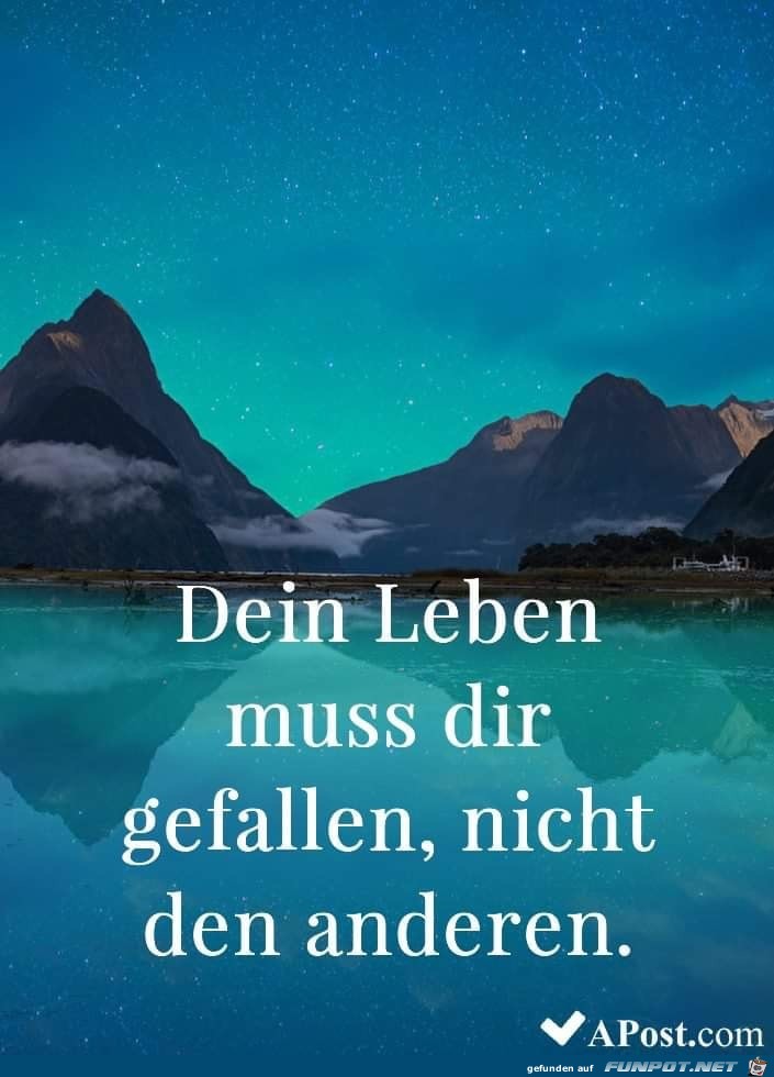 dein leben muss dir gefallen