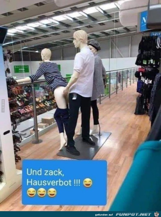 und zack.... Hausverbot..