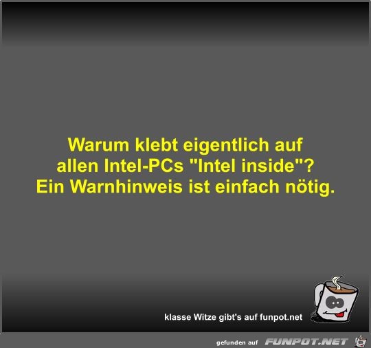 Warum klebt eigentlich auf allen Intel-PCs Warum klebt eigentlich auf allen Intel-PCs