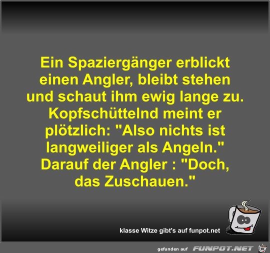 Ein Spaziergnger erblickt einen Angler