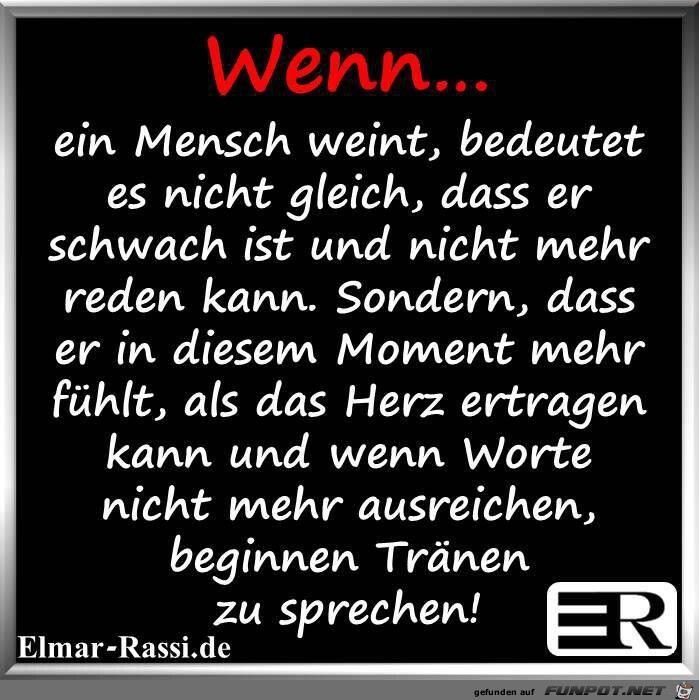 Wenn ein Mensch weint,.....