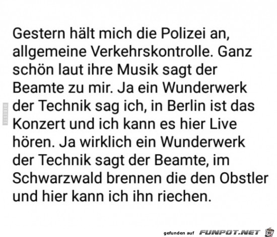 gestern hlt mich die Polizei an,........