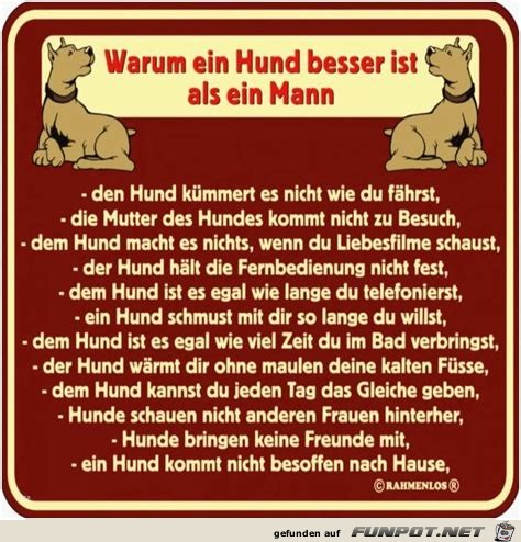 warum ein Hund besser ist als ein Mann,....... warum ein Hund besser ist als ein Mann,.......