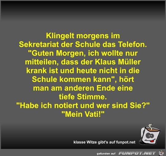 Klingelt morgens im Sekretariat der Schule das Telefon Klingelt morgens im Sekretariat der Schule das Telefon