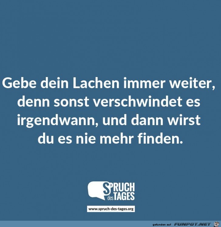 gebe dein lachen immer weiter