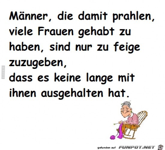 Männer, die damit prahlen,....... Männer, die damit prahlen,.......