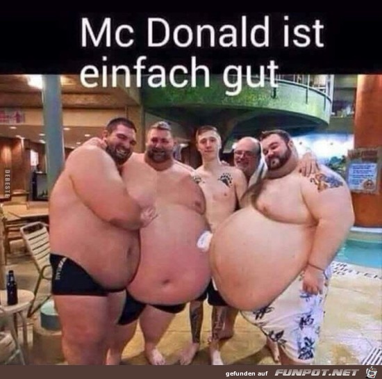 Mc Donalld ist einfach gut......