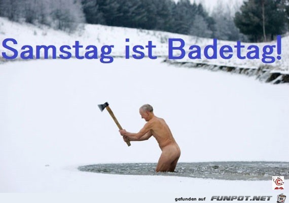 Samstag ist Badetag