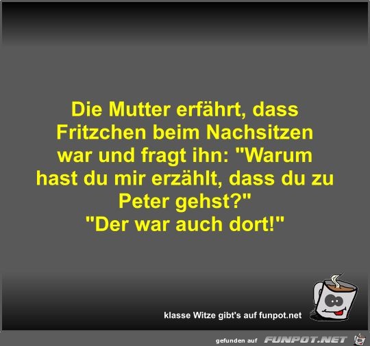 Die Mutter erfährt, dass Fritzchen beim Nachsitzen war und Die Mutter erfährt, dass Fritzchen beim Nachsitzen war und