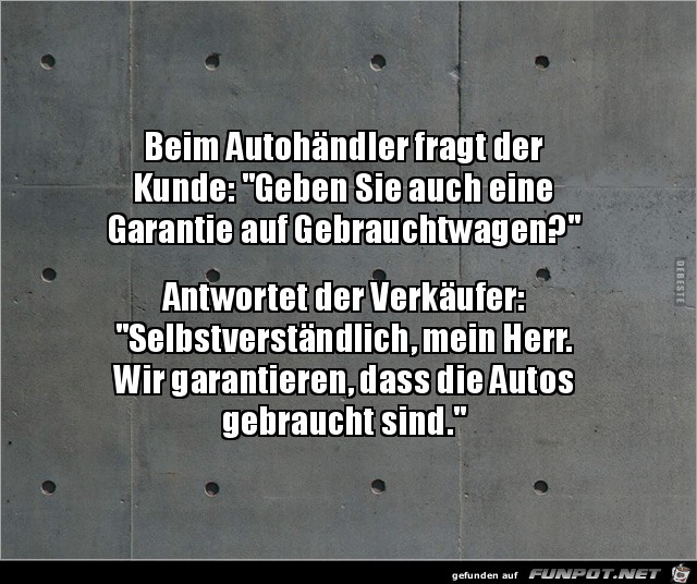 geben sie auch Garantie auf Gebrauchtwagen?......