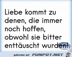 Liebe kommt zu denen, die immer noch hoffen, Liebe kommt zu denen, die immer noch hoffen,