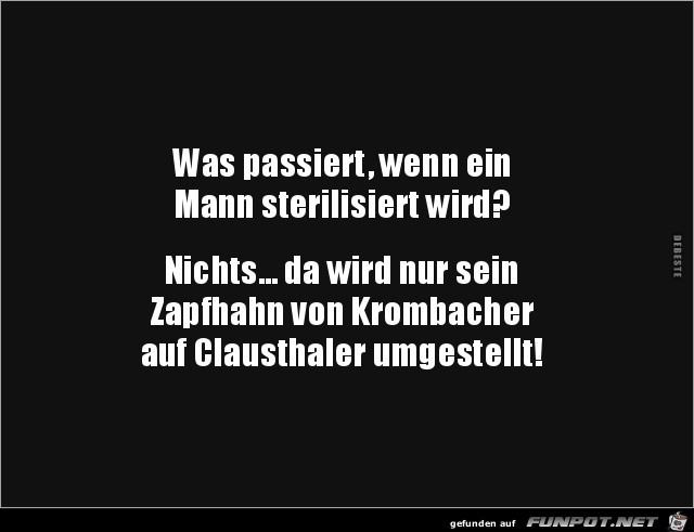 was passiet, wenn ein Mann sterilisiert ist?..... was passiet, wenn ein Mann sterilisiert ist?.....