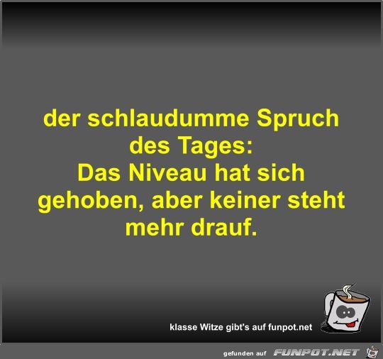 der schlaudumme Spruch des Tages