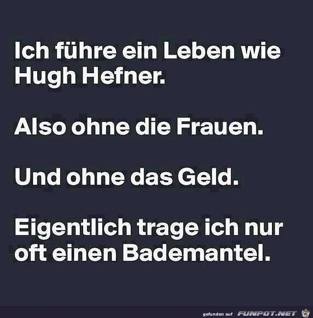 Ein Leben wie Hugh Hefner Ein Leben wie Hugh Hefner