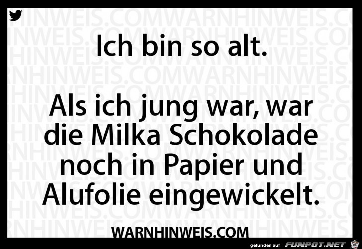 Ich bin so alt Ich bin so alt