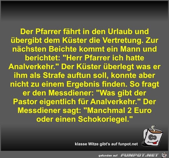 Der Pfarrer fährt in den Urlaub und übergibt dem Küster die Der Pfarrer fährt in den Urlaub und übergibt dem Küster die