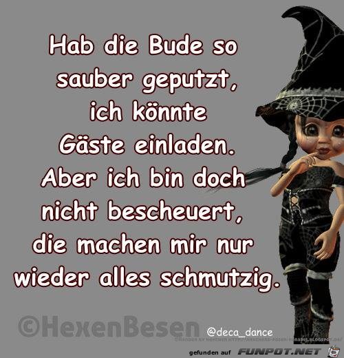 Hab die Bude sauber geputzt Hab die Bude sauber geputzt