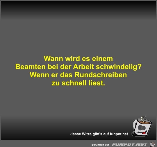 Wann wird es einem Beamten bei der Arbeit schwindelig? Wann wird es einem Beamten bei der Arbeit schwindelig?