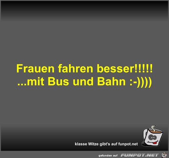 Frauen fahren besser!!!!!