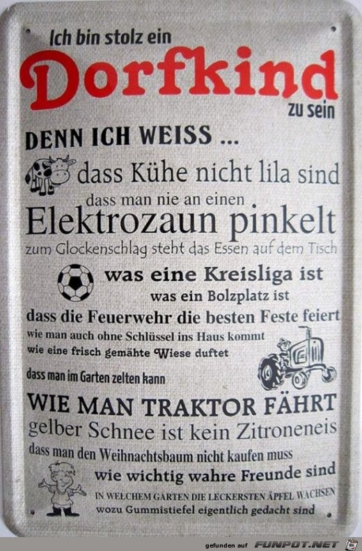 ich bin stolz ein Dorfkind zu sein.. ich bin stolz ein Dorfkind zu sein..