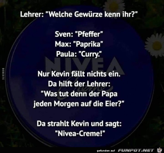 Lehrer: welchen Gewürze kennt ihr?... Lehrer: welchen Gewürze kennt ihr?...