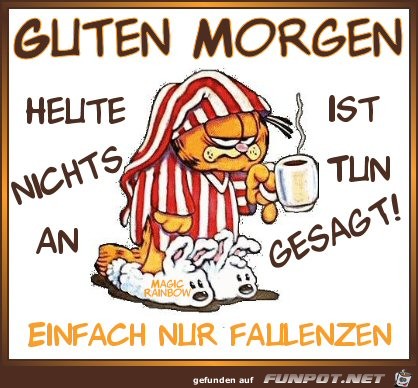 Guten Morgen - Faulenzen Guten Morgen - Faulenzen