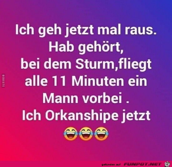 ich geh jetzt mal raus..