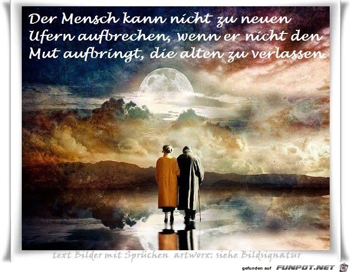 Der Mensch kann nicht zu neuen Ufern aufbrechen Der Mensch kann nicht zu neuen Ufern aufbrechen