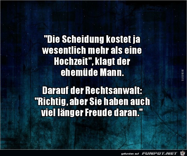 Scheidung kostet mehr.... Scheidung kostet mehr....