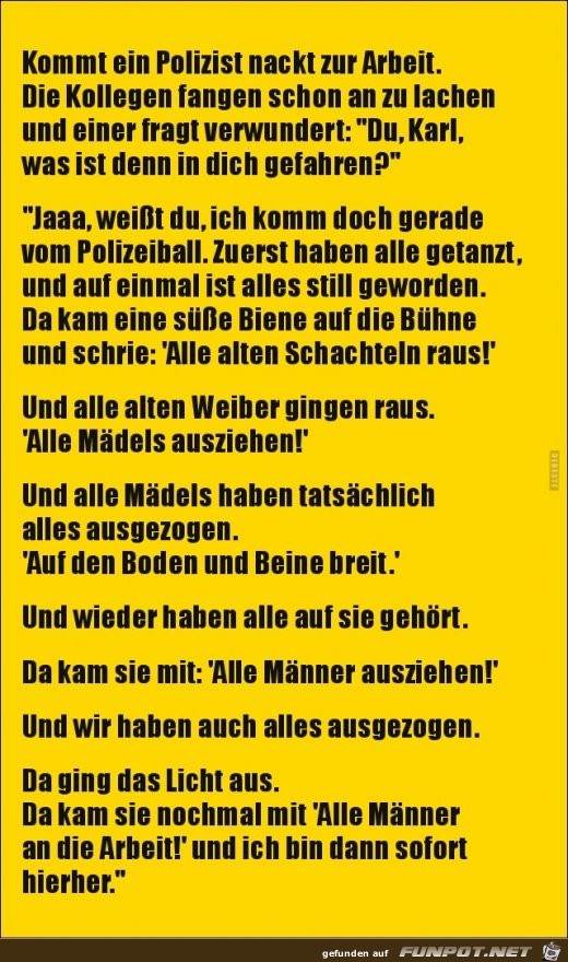 kommt ein Polizist nackt zur Arbeit.... kommt ein Polizist nackt zur Arbeit....