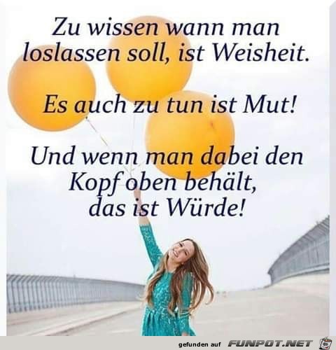 zu wissen wann man loslassen soll