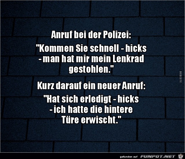 Anruf bei der Polizei....