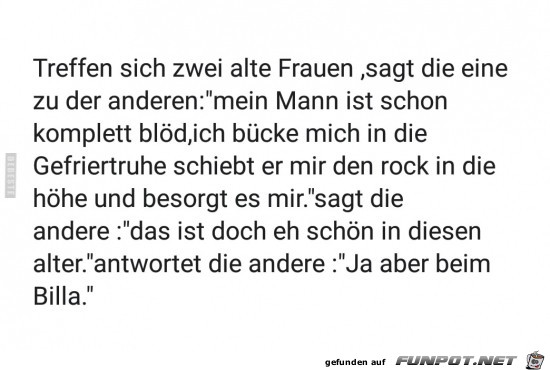 treffen sich zwei alte Frauen...... treffen sich zwei alte Frauen......