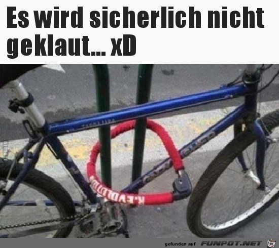 es wird sicherlich nicht gklaut...... es wird sicherlich nicht gklaut......