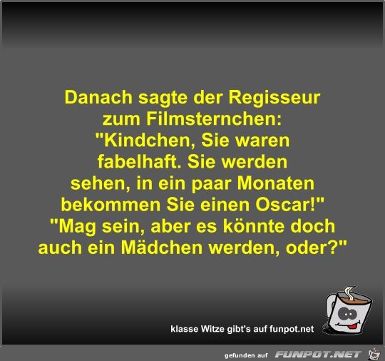 Danach sagte der Regisseur zum Filmsternchen Danach sagte der Regisseur zum Filmsternchen